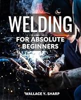 Algopix Similar Product 7 - Welding For Absolute Beginners Master