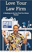 Algopix Similar Product 18 - Love Your Law Firm  A Roadmap to the