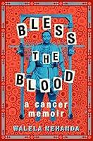 Algopix Similar Product 15 - Bless the Blood: A Cancer Memoir