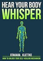 Algopix Similar Product 20 - Hear Your Body Whisper How to Unlock