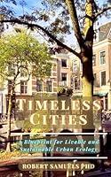 Algopix Similar Product 17 - Timeless Cities A Blueprint for