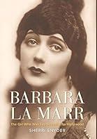 Algopix Similar Product 10 - Barbara La Marr The Girl Who Was Too