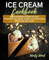 Algopix Similar Product 14 - ICE CREAM Cookbook Easy and Healthy