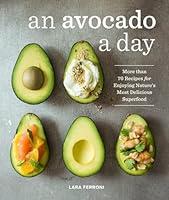 Algopix Similar Product 16 - An Avocado a Day More than 70 Recipes