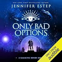 Algopix Similar Product 10 - Only Bad Options: Galactic Bonds, Book 1