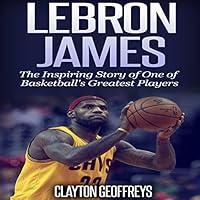 Algopix Similar Product 6 - LeBron James The Inspiring Story of