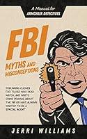 Algopix Similar Product 11 - FBI Myths and Misconceptions A Manual