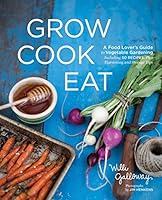 Algopix Similar Product 11 - Grow Cook Eat A Food Lovers Guide to
