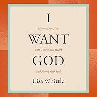 Algopix Similar Product 13 - I Want God How to Love Him with Your