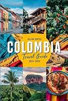 Algopix Similar Product 13 - COLOMBIA TRAVEL GUIDE 20242025