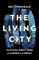 Algopix Similar Product 3 - The Living City Why Cities Dont Need