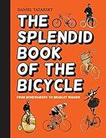 Algopix Similar Product 1 - The Splendid Book of the Bicycle From
