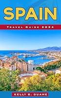 Algopix Similar Product 12 - Spain Travel Guide 2024 Your Companion