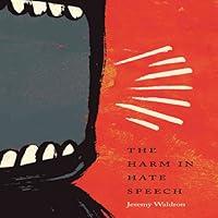 Algopix Similar Product 12 - The Harm in Hate Speech 