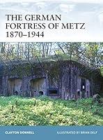 Algopix Similar Product 6 - The German Fortress of Metz 1870–1944