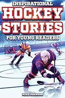 Algopix Similar Product 7 - Inspirational Hockey Stories for Young