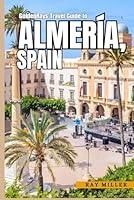 Algopix Similar Product 19 - GoldenRays Travel Guide to Almera