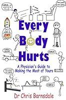 Algopix Similar Product 10 - Every Body Hurts A Physicians Guide