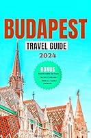 Algopix Similar Product 10 - Budapest Travel Guide 2024 Road to