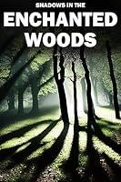 Algopix Similar Product 10 - Shadows in the Enchanted Woods