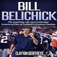 Algopix Similar Product 5 - Bill Belichick The Inspiring Life and