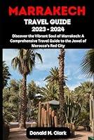 Algopix Similar Product 8 - MARRAKECH TRAVEL GUIDE 2023  2024