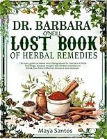 Algopix Similar Product 17 - DR BARBARA ONEILL LOST BOOK OF HERBAL