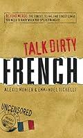 Algopix Similar Product 15 - Talk Dirty French Beyond Merde The