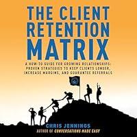 Algopix Similar Product 14 - The Client Retention Matrix A HowTo