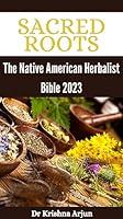 Algopix Similar Product 8 - SACRED ROOTS The Native American