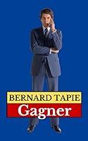 Algopix Similar Product 7 - Bernard Tapie : Gagner (French Edition)