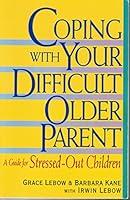 Algopix Similar Product 9 - Coping With Your Difficult Older Parent