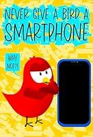 Algopix Similar Product 15 - Never Give a Bird a Smartphone A Funny