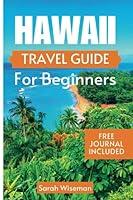 Algopix Similar Product 12 - HAWAII TRAVEL GUIDE FOR BEGINNERS The