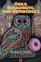 Algopix Similar Product 13 - Owls, Doughnuts, and Democracy