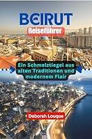 Algopix Similar Product 18 - Beirut Reisefhrer Ein Schmelztiegel