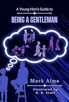 Algopix Similar Product 10 - A Young Man's Guide to Being a Gentleman