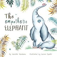 Algopix Similar Product 19 - The Empathetic Elephant A heartwarming