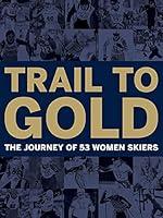 Algopix Similar Product 17 - Trail to Gold The Journey of 53 Women