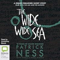 Algopix Similar Product 8 - The Wide, Wide Sea: Chaos Walking