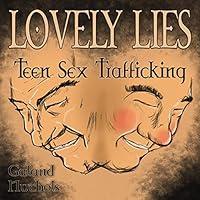 Algopix Similar Product 10 - Lovely Lies: Teen Sex Trafficking