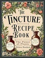 Algopix Similar Product 16 - Tincture Recipe Book A Complete Guide