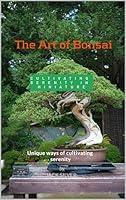 Algopix Similar Product 15 - The Art of Bonsai Cultivating Serenity