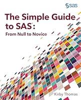 Algopix Similar Product 11 - The Simple Guide to SAS From Null to