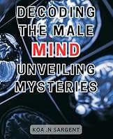 Algopix Similar Product 4 - Decoding the Male Mind Unveiling