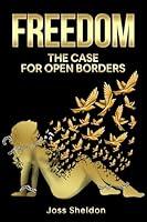 Algopix Similar Product 2 - FREEDOM: The Case For Open Borders