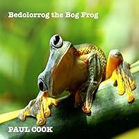 Algopix Similar Product 2 - Bedolorrog the Bog Frog His Complete