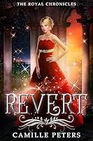 Algopix Similar Product 12 - Revert (The Royal Chronicles Book 4)