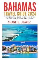 Algopix Similar Product 15 - BAHAMAS TRAVEL GUIDE 2024 Your