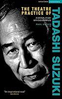 Algopix Similar Product 20 - The Theatre Practice of Tadashi Suzuki